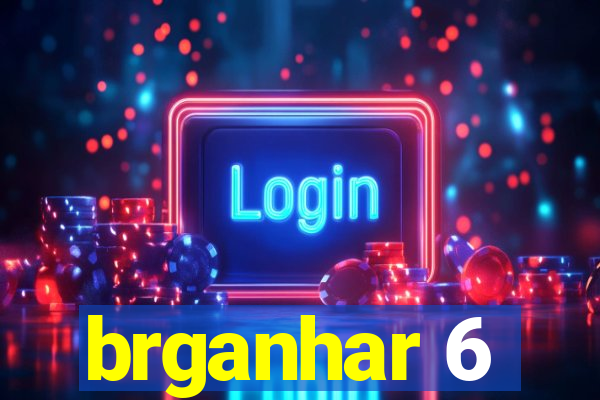 brganhar 6